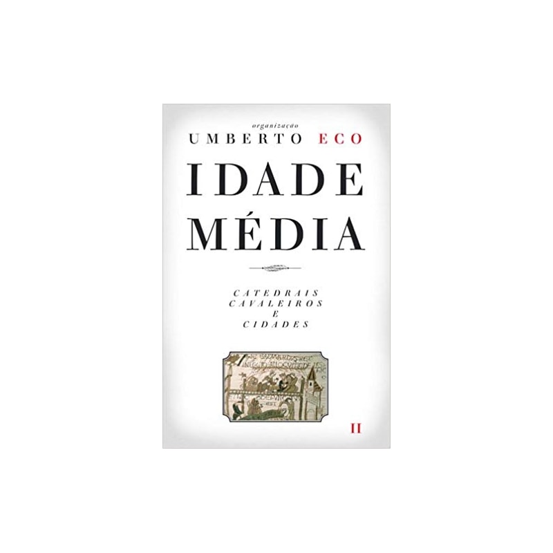 IDADE MEDIA II - CATEDRAIS, CAVALEIROS E CIDADES - 1ª