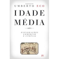 IDADE MEDIA IV - EXPLORACOES, COMERCIO E UTOPIAS