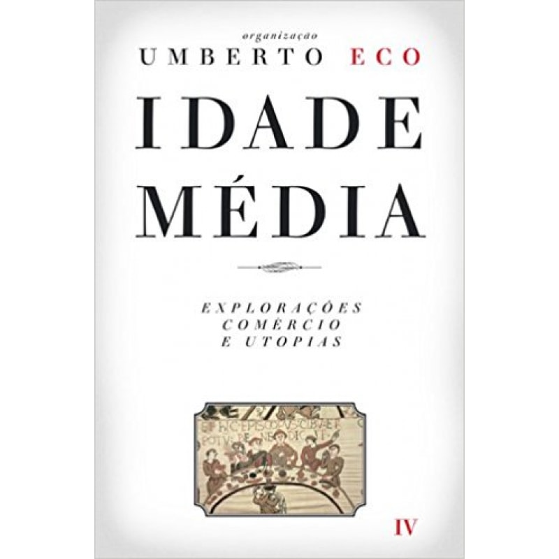 IDADE MEDIA IV - EXPLORACOES, COMERCIO E UTOPIAS