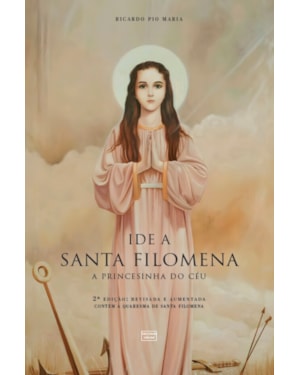 IDE A SANTA FILOMENA: A PRINCESINHA DO CÉU