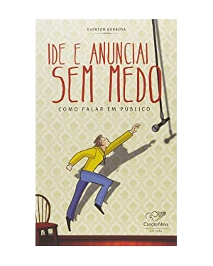 IDE E ANUNCIAI SEM MEDO - COMO FALAR EM PUBLICO