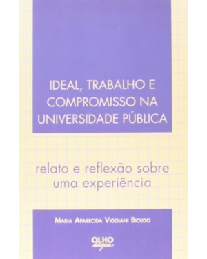 IDEAL, TRABALHO E COMPROMISSO NA UNIVERSIDADE PUBLICA - 1