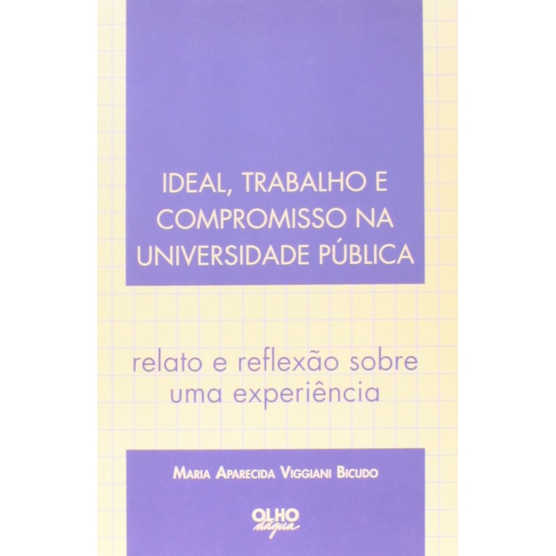 IDEAL, TRABALHO E COMPROMISSO NA UNIVERSIDADE PUBLICA - 1