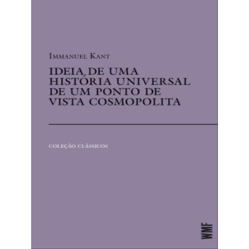 IDEIA DE UMA HISTÓRIA UNIVERSAL DE UM PONTO DE VISTA COSMOPOLITA