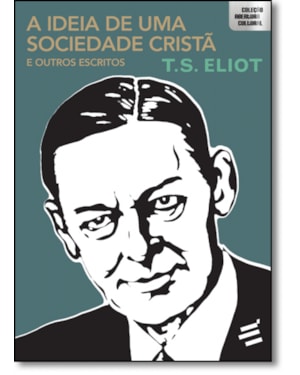 IDEIA DE UMA SOCIEDADE CRISTÃ A E OUTROS ESCRITOS