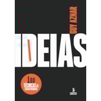 IDEIAS: 100 TÉCNICAS DE CRIATIVIDADE