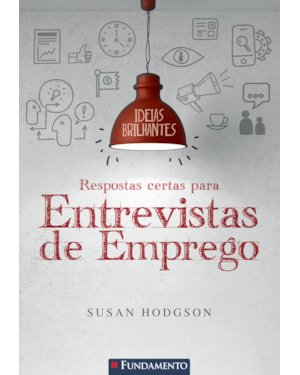IDEIAS BRILHANTES - RESPOSTAS CERTAS PARA ENTREVISTAS DE EMPREGO