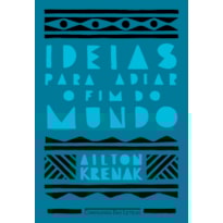 IDEIAS PARA ADIAR O FIM DO MUNDO