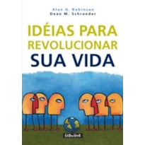 IDEIAS PARA REVOLUCIONAR SUA VIDA. - 1