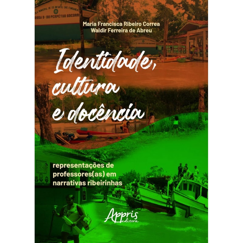 IDENTIDADE, CULTURA E DOCÊNCIA: REPRESENTAÇÕES DE PROFESSORES(AS) EM NARRATIVAS RIBEIRINHAS