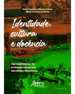 IDENTIDADE, CULTURA E DOCÊNCIA: REPRESENTAÇÕES DE PROFESSORES(AS) EM NARRATIVAS RIBEIRINHAS