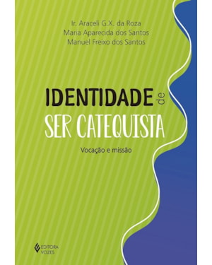 IDENTIDADE DE SER CATEQUISTA: VOCAÇÃO E MISSÃO