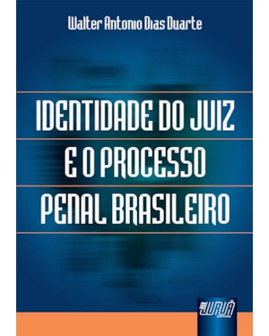 IDENTIDADE DO JUIZ E O PROCESSO PENAL BRASILEIRO