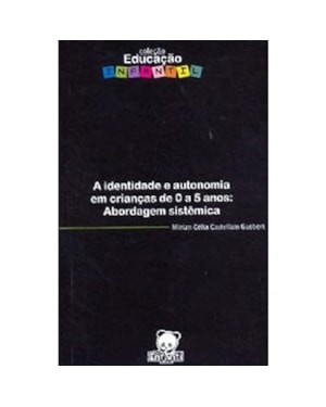 IDENTIDADE E AUTONOMIA EM CRIANCAS DE 0 A 5 ANOS, A: ABORDAGEM SISTEMICA - 1