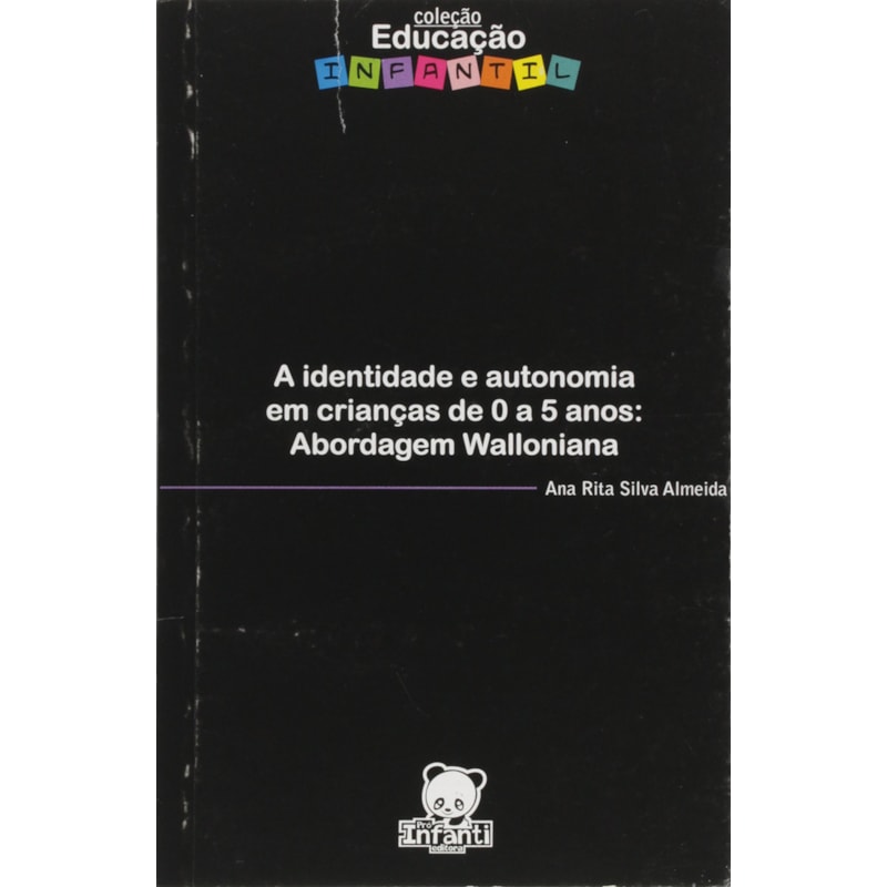 IDENTIDADE E AUTONOMIA EM CRIANCAS DE 0 A 5 ANOS, A - ABORDAGEM WALLONIANA - 1