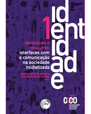 IDENTIDADE E CONSUMO:: INTERFACES COM A COMUNICAÇÃO NA SOCIEDADE MIDIATIZADA