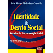 IDENTIDADE E DESVIO SOCIAL - ENSAIOS DE ANTROPOLOGIA SOCIAL