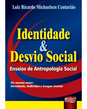 IDENTIDADE E DESVIO SOCIAL - ENSAIOS DE ANTROPOLOGIA SOCIAL