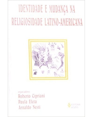 IDENTIDADE E MUDANÇA NA RELIGIOSIDADE LATINO-AMERICANA