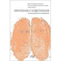 Identidade e subjetividade: configurações contemporâneas