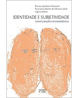 Identidade e subjetividade: configurações contemporâneas
