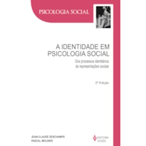 IDENTIDADE EM PSICOLOGIA SOCIAL - DOS PROCESSOS IDENTITÁRIOS ÀS REPRESENTAÇÕES SOCIAIS