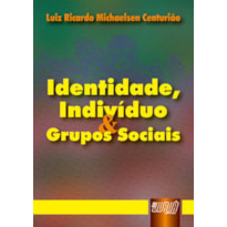 IDENTIDADE, INDIVÍDUO & GRUPOS SOCIAIS