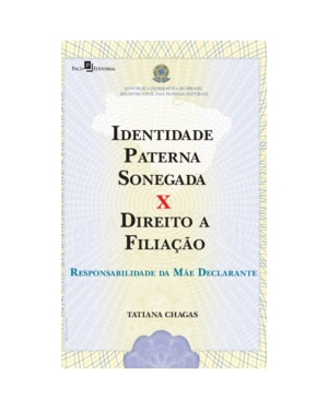 Identidade paterna sonegada x direito a filiação: responsabilidade da mãe declarante