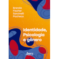 IDENTIDADE, PSICOLOGIA E GÊNERO