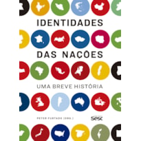 IDENTIDADES DAS NAÇÕES: UMA BREVE HISTÓRIA