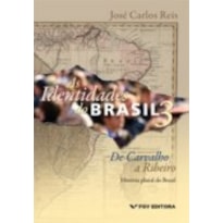 IDENTIDADES DO BRASIL,AS - VOLUME 3 - DE CARVALHO A RIBEIRO - HISTÓRIA PLURAL DO BRASIL