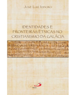 Identidades e fronteiras étnicas no cristianismo da Galácia
