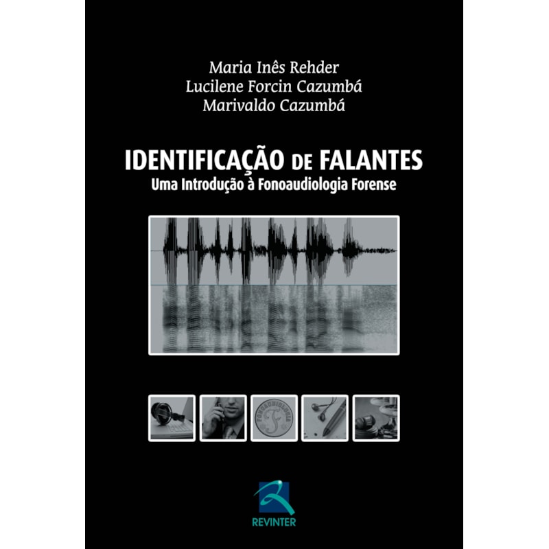 IDENTIFICACÃO DE FALANTES: UMA INTRODUÇÃO À FONOAUDIOLOGIA FORENSE