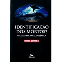 IDENTIFICAÇÃO DOS MORTOS?