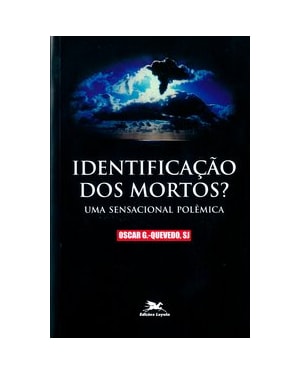 IDENTIFICAÇÃO DOS MORTOS?: UMA SENSACIONAL POLÊMICA