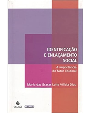 Identificação e enlaçamento social: a importância do fator libidinal