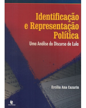 IDENTIFICACAO E REPRESENTACAO POLITICA: UMA ANALISE DO DISCURSO DE LULA - 1