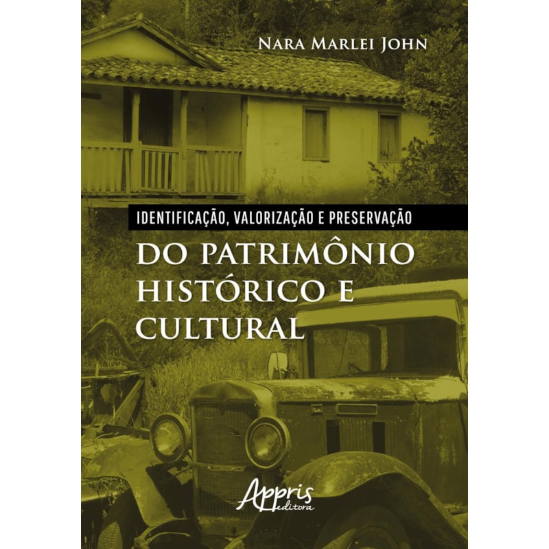 IDENTIFICAÇÃO, VALORIZAÇÃO E PRESERVAÇÃO DO PATRIMÔNIO HISTÓRICO E CULTURAL