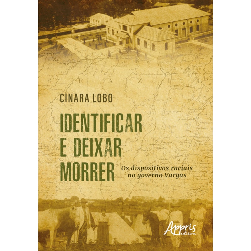 IDENTIFICAR E DEIXAR MORRER: OS DISPOSITIVOS RACIAIS NO GOVERNO VARGAS