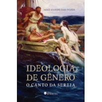IDEOLOGIA DE GÊNERO: O CANTO DA SEREIA