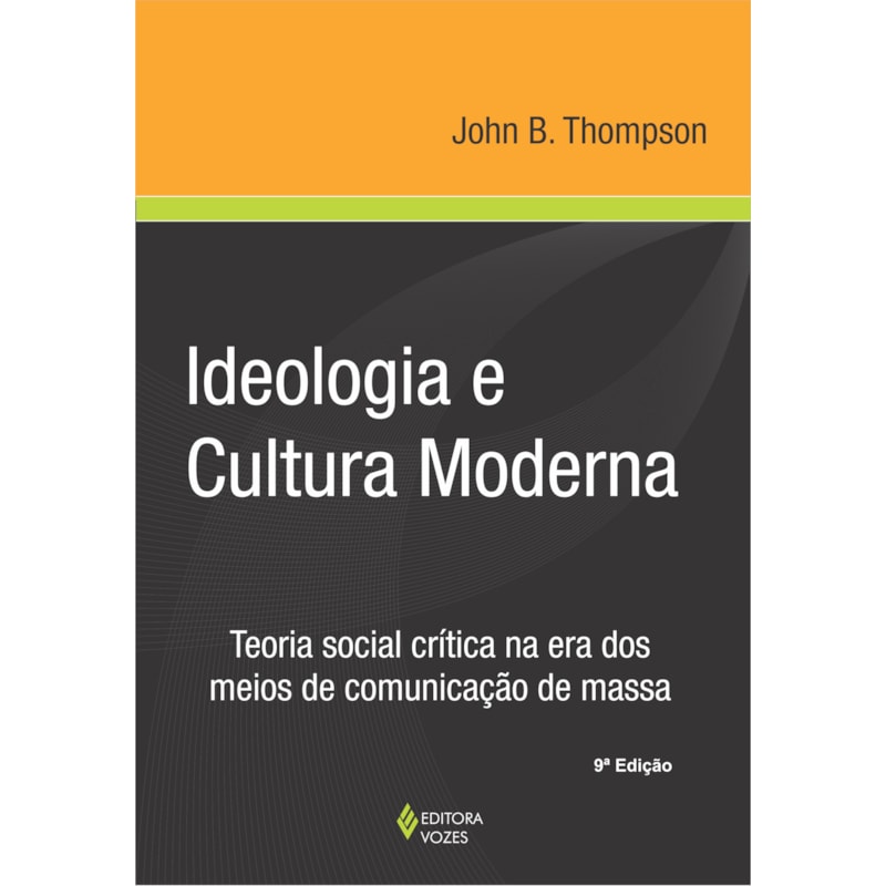 IDEOLOGIA E CULTURA MODERNA - TEORIA SOCIAL CRÍTICA NA ERA DOS MEIOS DE COMUNICAÇÃO DE MASSA