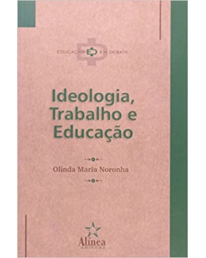 IDEOLOGIA, TRABALHO E EDUCACAO - 1
