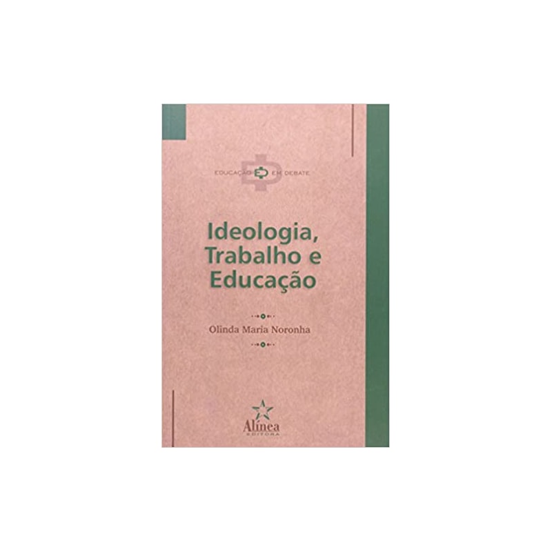 IDEOLOGIA, TRABALHO E EDUCACAO - 1