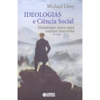 IDEOLOGIAS E CIÊNCIA SOCIAL: ELEMENTOS PARA UMA ANÁLISE MARXISTA