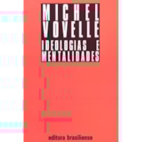 IDEOLOGIAS E MENTALIDADES IDEOLOGIAS E MENTALIDADES