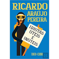 IDIOTAS E INÚTEIS