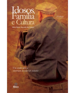 IDOSO, FAMILIA E CULTURA: UM ESTUDO SOBRE A CONSTRUCAO DO PAPEL DO CUIDADOR - 3