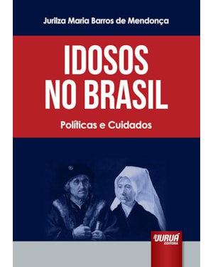 IDOSOS NO BRASIL - POLÍTICAS E CUIDADOS