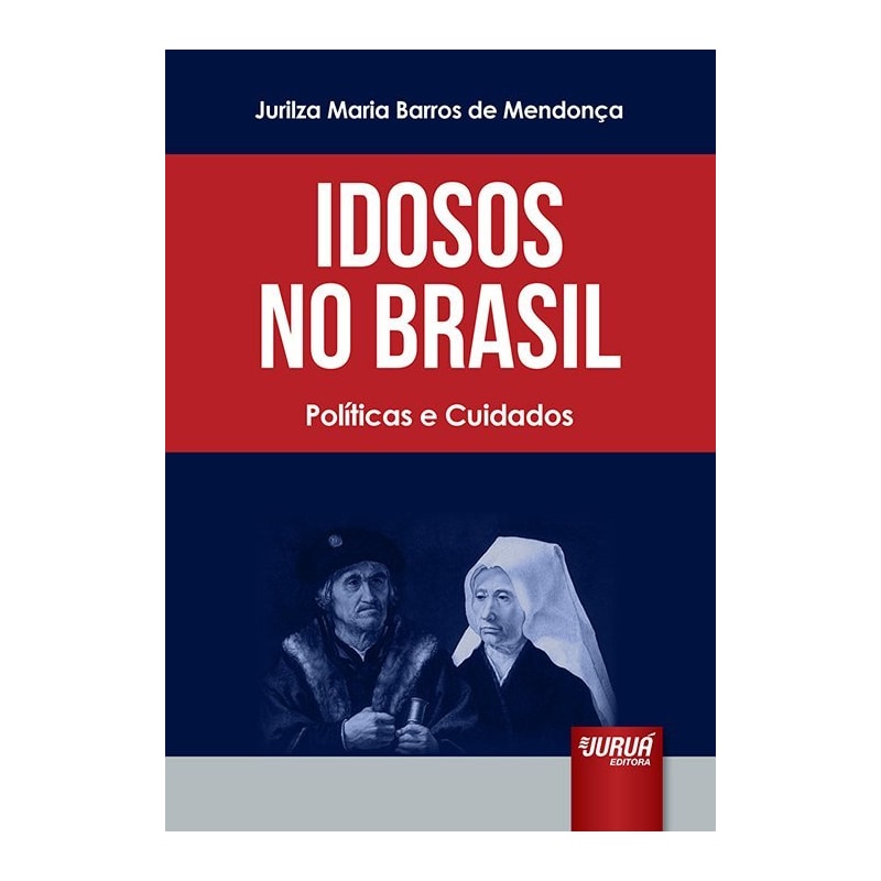 IDOSOS NO BRASIL - POLÍTICAS E CUIDADOS