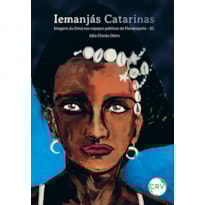 IEMANJÁS CATARINAS: IMAGENS DA ORIXÁ NOS ESPAÇOS PÚBLICOS DE FLORIANÓPOLIS - SC